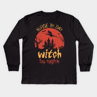 Nurse By Day Witch By Night Funny Halloween Gift For Nurses Kids Long Sleeve T-Shirt